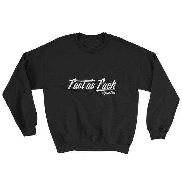FAST AS FUCK Sweatshirt